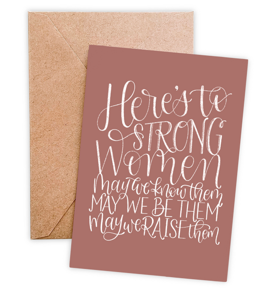 Here's To Strong Women Card